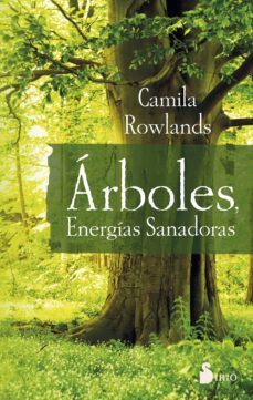 ARBOLES, ENERGIAS SANADORAS | CAMILA ROWLANDS | Casa del Libro