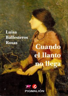 Descargador de libros de epub gratis CUANDO EL LLANTO NO LLEGA in Spanish de LUISA BALLESTEROS ROSAS  9788417043469