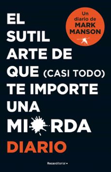 Descargar ebooks gratis torrent EL SUTIL ARTE DE QUE (CASI TODO) TE IMPORTE UNA MIERDA. DIARIO 9788418870569 MOBI PDB de MARK MANSON