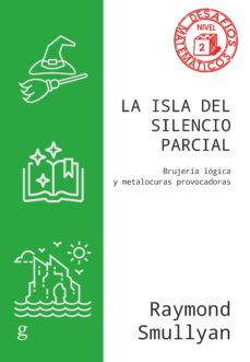 Descarga gratuita de libros de iphone LA ISLA DEL SILENCIO PARCIAL 9788418914669 (Literatura española) de RAYMOND SMULLYAN iBook FB2 CHM