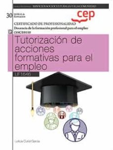 Descargar Ebooks para iPhone MANUAL.TUTORIZACIÓN DE ACCIONES FORMATIVAS PARA EL EMPLEO(UF1646) CERTIFICADOS DE PROFESIONALIDAD. DOCENCIA DE LA FORMACIÓN        PROFESIONAL PARA EL EMPLEO (SSCE0110) 9788419396969 PDF de LETICIA CURIEL GARCIA in Spanish