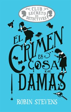 Amazon descarga gratis libros EL CRIMEN ES COSA DE DAMAS (COZY MYSTERY JUVENIL) de ROBIN STEVENS