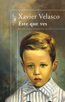 Descarga de la colección de libros de Kindle ESTE QUE VES de XAVIER VELASCO en español CHM MOBI