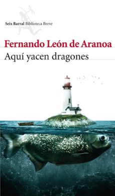 Descargar libros pdf gratis en línea AQUI YACEN DRAGONES 9788432214769 de FERNANDO LEON DE ARANOA (Literatura española) iBook MOBI CHM