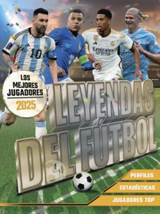 LEYENDAS DEL FÚTBOL. LOS MEJORES JUGADORES 2025