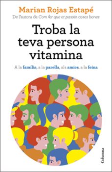 Descarga gratuita de libros de epub en inglés. TROBA LA TEVA PERSONA VITAMINA
         (edición en catalán) 9788466427869