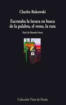 Descargar libro electrónico para móvil gratis ESCRUTABA LA LOCURA EN BUSCA DE LA PALABRA, EL VERSO, LA RUTA 9788475225869 en español