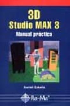 Descargar libros de Amazon gratis 3D STUDIO MAX V. 3: MANUAL PRACTICO