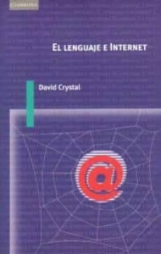 Descargar libros electrónicos gratuitos en línea EL LENGUAJE E INTERNET de DAVID CRYSTAL  9788483232569 (Literatura española)