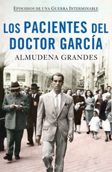 Descarga gratuita de libros de google books LOS PACIENTES DEL DOCTOR GARCIA (ESTUCHE) 9788490664469 PDB DJVU de ALMUDENA GRANDES en español