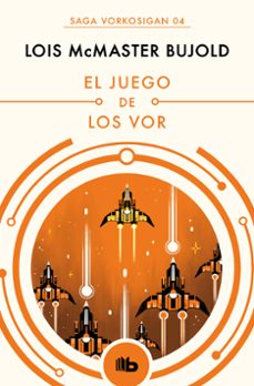 Libros electrónicos descargables gratis en línea EL JUEGO DE LOS VOR (LAS AVENTURAS DE MILES VORKOSIGAN 4)  9788490708569 de LOIS MCMASTER BUJOLD (Literatura española)