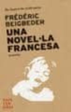 Ebook descargas de revistas UNA NOVEL·LA FRANCESA en español de FREDERIC BEIGBEDER