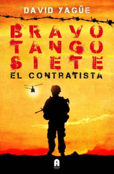 Descarga gratuita de diseño de libro BRAVO TANGO SIETE: EL CONTRATISTA RTF de DAVID YAGÜE in Spanish