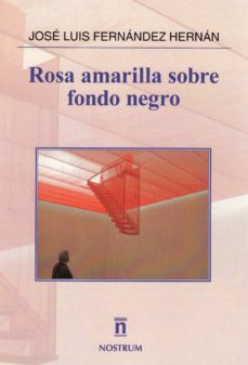 Pdf de descargar ebooks gratis ROSA AMARILLA SOBRE FONDO NEGRO in Spanish