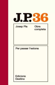 Descarga gratuita de libros pdf en iphone. PER PASSAR L ESTONA de JOSEP PLA in Spanish