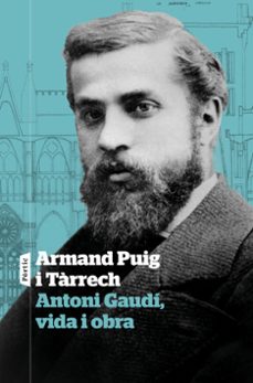 ANTONI GAUDÍ, VIDA I OBRA