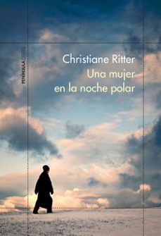 Leer y descargar libros en línea gratis. UNA MUJER EN LA NOCHE POLAR (Literatura española)