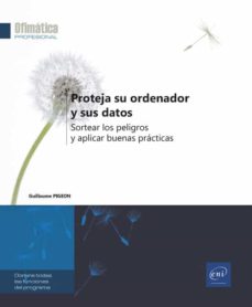 Descargar libros electrónicos gratuitos de google PROTEJA SU ORDENADOR Y SUS DATOS  9782409036279 (Spanish Edition) de GUILLAUME PIGEON
