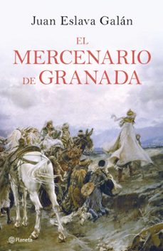 EL MERCENARIO DE GRANADA EBOOK | JUAN ESLAVA GALAN