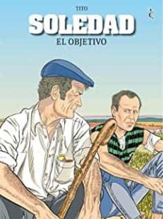 Los mejores ebooks 2016 descargados SOLEDAD: EL OBJETIVO en español 9788409405879
