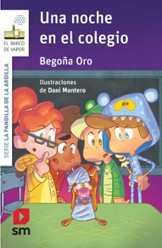 Ofertas, chollos, descuentos y cupones de LA PANDILLA DE LA ARDILLA 17:UNA NOCHE EN EL COLEGIO de BEGOÑA ORO