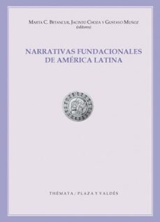 Pdf ebooks para descargar gratis NARRATIVAS FUNDACIONALES DE AMERICA LATINA en español de JACINTO CHOZA 