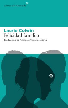 Busca y descarga ebooks FELICIDAD FAMILIAR 9788416213979 en español de LAURIE COLWIN iBook DJVU