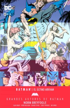 GRANDES AUTORES DE BATMAN: NORM BREYFOGLE – EL ÚLTIMO ARK HAM |  ALAN GRANT | Casa del Libro Colombia