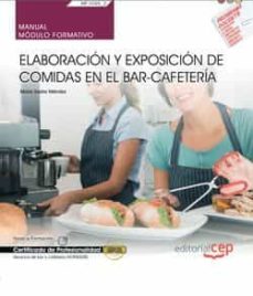 MF1049_2) MANUAL ELABORACIÓN Y EXPOSICIÓN DE COMIDAS EN EL BAR- CAFERTERIA.  CERTIFICADOS DE PROFESIONALIDAD. SERVICIOS DE BAR Y CAFETERIA (HOTR0508)  con ISBN 9788417876579 | Casa del Libro