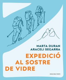 Ebook gratuito para descargar EXPEDICIÓ AL SOSTRE DE VIDRE
				 (edición en catalán) de ARACELI SEGARRA 9788419259479 (Literatura española) MOBI DJVU