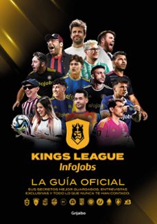 Descargar e-book francés KINGS LEAGUE: LA GUÍA OFICIAL. SUS SECRETOS MEJOR GUARDADOS, ENTREVISTAS EXCLUSIVAS Y TODO LO QUE NUNCA TE HAN CONTADO