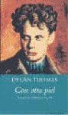 CON OTRA PIEL: RELATOS COMPLETOS, III | DYLAN THOMAS | Casa del Libro