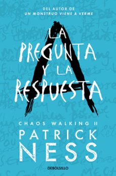 Descargas de libros en ingles LA PREGUNTA Y LA RESPUESTA (CHAOS WALKING 2) (Literatura española) de PATRICK NESS 9788466361279