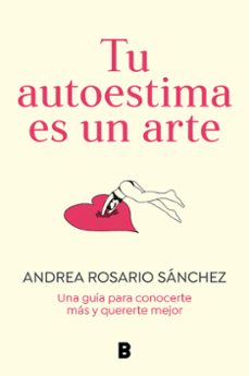 Descargar ebook italiano epub TU AUTOESTIMA ES UN ARTE (Literatura española) CHM 9788466675079 de ANDREA ROSARIO SANCHEZ