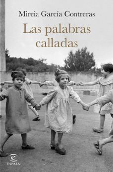 Descarga de libros electrónicos de larga distancia. LAS PALABRAS CALLADAS in Spanish de MIREIA GARCÍA CONTRERAS