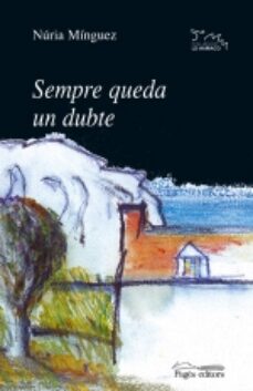 Descargar ebooks para itunes SEMPRE QUEDA UN DUBTE iBook de NURIA MINGUEZ (Literatura española) 9788479353179