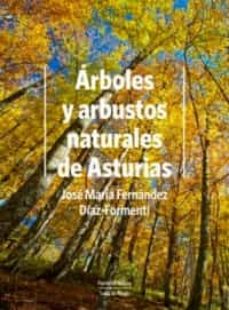 ÁRBOLES Y ARBUSTOS NATURALES DE ASTURIAS (3ºEDICIÓN) | JOSE MARIA FERNANDEZ  DIAZ FORMENTI | Casa del Libro