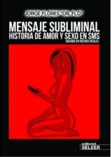 Descargas de libros para iphones MENSAJE SUBLIMINAL de JORGE FLORES 9788494113079 in Spanish