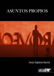 Descarga gratuita de formato ebook en pdf. ASUNTOS PROPIOS  de JESUS ZAPLANA GARCIA 9788494720079 (Spanish Edition)