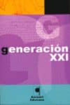 Descargar gratis archivos ebook pdf GENERACION XXI 9788496577879 (Literatura española) CHM PDB MOBI