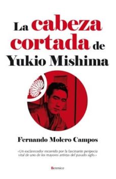 Libros gratis descargables en formato pdf. LA CABEZA CORTADA DE MISHIMA de FERNANDO MOLERO  in Spanish 9788496756779