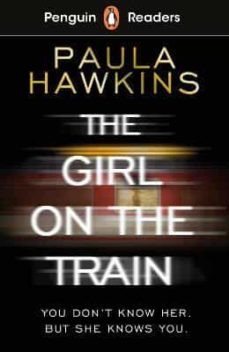 Ebook en pdf descarga gratuita THE GIRL ON THE TRAIN (PENGUIN READERS) LEVEL 6 9780241520789 de HAWKINS  en español