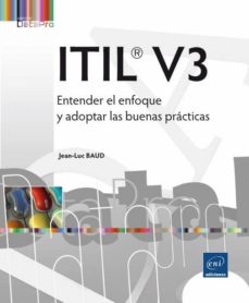 Prime de eBook gratis ITIL V3: ENTENDER EL ENFOQUE Y ADOPTAR LAS BUENAS PRACTICAS (Literatura española) 9782409001789 de JEAN-LUC BAUD CHM