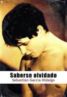 Libros descargables para iphone. SABERSE OLVIDADO en español de SEBASTIAN GARCIA HIDALGO