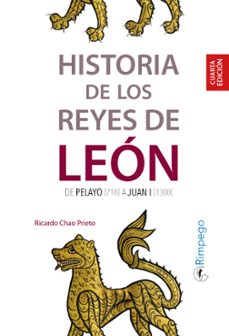 Descargar gratis ebooks pdf para ello HISTORIA DE LOS REYES DE LEON (Spanish Edition) de RICARDO CHAO PRIETO 9788416610389