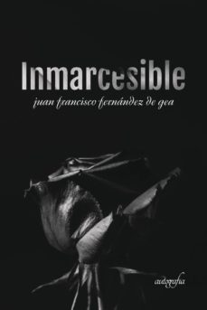 Descargar libros para mac INMARCESIBLE (Literatura española) de JUAN FRANCIS FERNÁNDEZ DE GEA iBook RTF