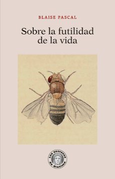 Descargar los mejores libros electrónicos SOBRE LA FUTILIDAD DE LA VIDA de BLAISE PASCAL (Literatura española) 9788418981289 RTF ePub PDB