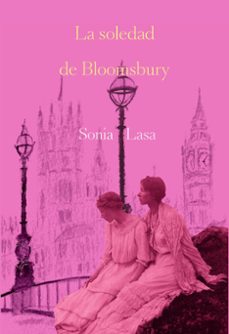 Búsqueda gratuita de libros en pdf y descarga. LA SOLEDAD DE BLOOMSBURY  9788419728289 (Literatura española) de SONIA LASA