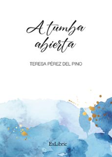 Audio libros descargar mp3 A TUMBA ABIERTA de TERESA PEREZ DEL PINO en español