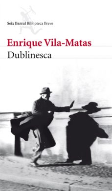 Descarga gratuita de libros electrónicos de Amazon: DUBLINESCA (Spanish Edition) de ENRIQUE VILA-MATAS PDF MOBI PDB
